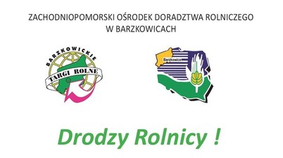 Zachodniopomorski Ośrodek Doradztwa Rolniczego w Barzkowicach informuje
