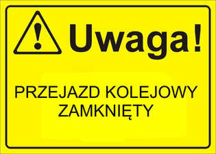 Uwaga! Przejazd zamknięty!