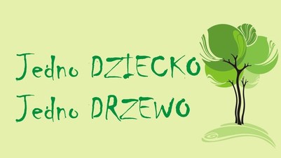 Jedno dziecko - Jedno drzewo