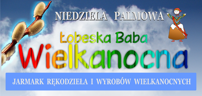 Zapraszamy na Łobeską Babę Wielkanocną