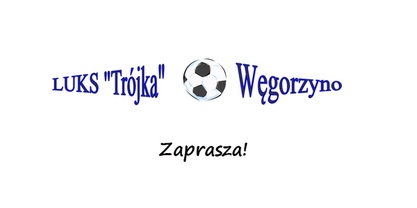 Ludowy Uczniowski Klub Sportowy „Trójka” Węgorzyno Zaprasza!