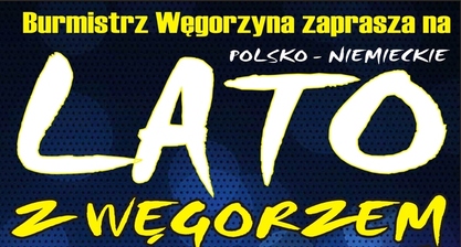 Zapraszamy na Polsko - Niemieckie Lato z Węgorzem 17-19 lipca 2015r.