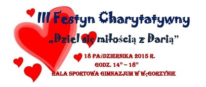 Zapraszamy na III Festyn Charytatywny "Dziel się miłością z Darią"