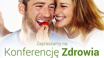Zapraszamy na Konferencję Zdrowia